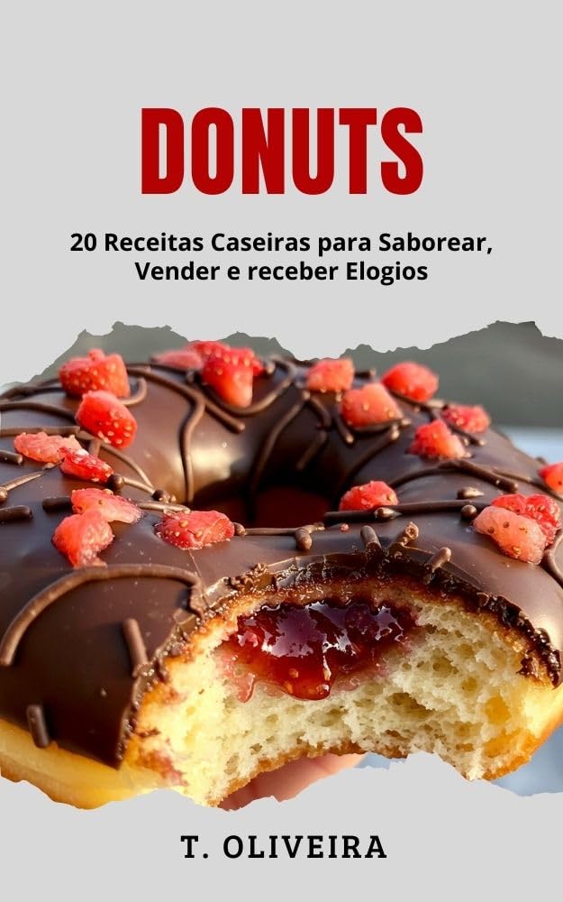 Donuts: 20 Receitas Caseiras para Saborear, Vender e Receber Elogios