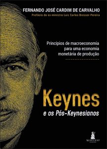 Keynes e os Pós-keyneasianos: Princípios de Macroeconomia Para uma Economia Monetária de Produção