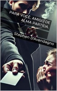 Para você, amigo de alma partida. (Poemário Livro 2)