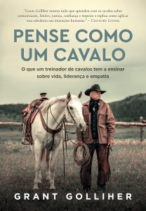 Pense como um cavalo: O que um treinador de cavalos tem a ensinar sobre vida, liderança e empatia