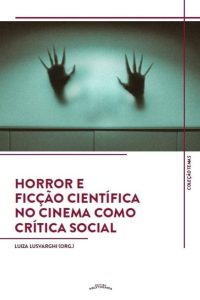 Horror e Ficção Científica no Cinema como Crítica Social