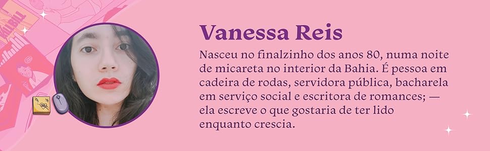 Vanessa Reis é pessoa em cadeira de rodas, ela escreve o que gostaria de ter lido enquanto crescia.