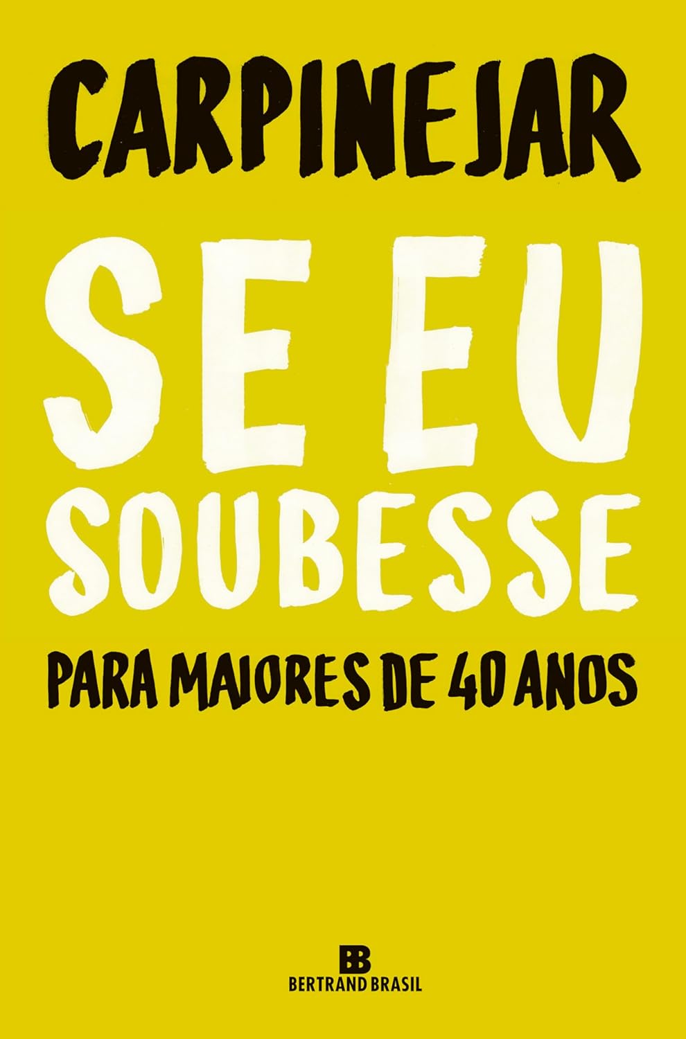 Se eu soubesse: Para maiores de 40 anos