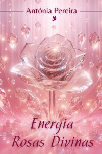Energia Rosas Divinas (Portuguese Edition)