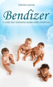 Bendizer: O Livro das Tentantes Numa Visão Espiritual