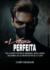 A Vítima Perfeita (Saga Perfeita Livro 1)