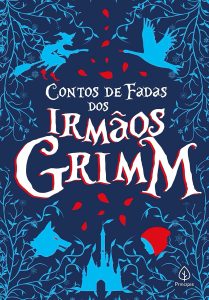 Contos de fadas dos Irmãos Grimm (Clássicos da literatura mundial)