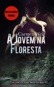 A Jovem na Floresta (ebook Unlimited Swiss Stories # 1): Um romance policial suspense para adultos (mistério e hot) made in Switzerland - versão best Kindle ebook