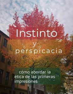 Instinto y perspicacia: cómo abordar la ética de las primeras impresiones (Spanish Edition)