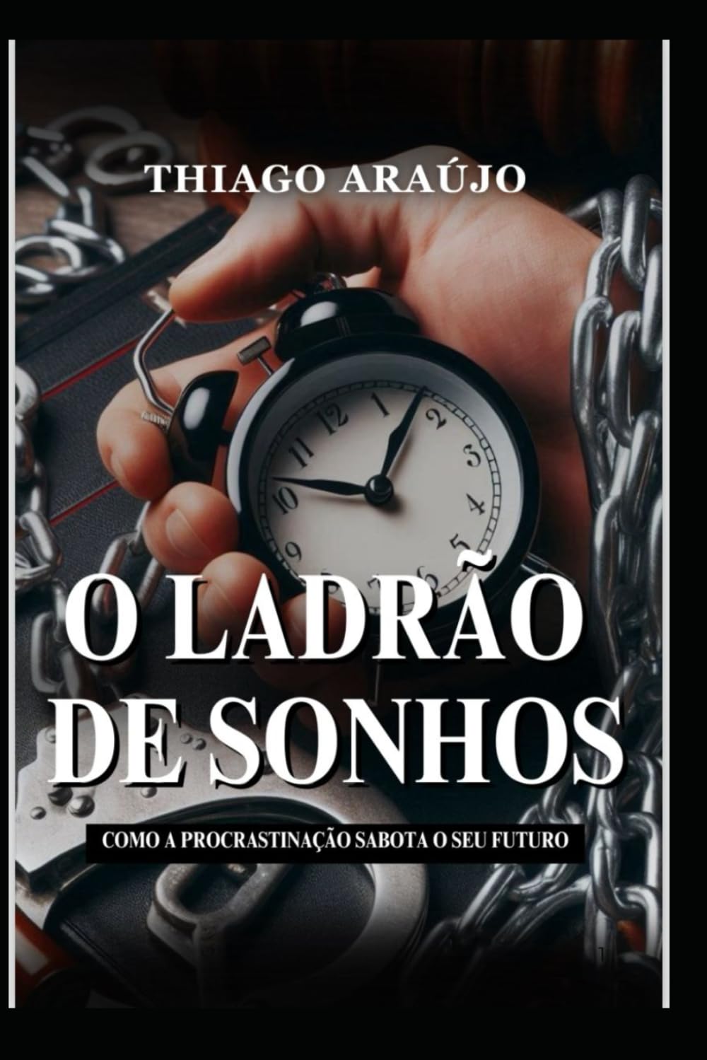O Ladrão de Sonhos: Como a Procrastinação Sabota o Seu Futuro