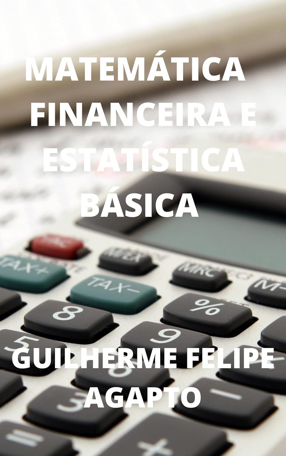 MATEMÁTICA FINANCEIRA E ESTATÍSTICA BÁSICA