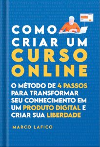 Como Criar um Curso Online: O Método de 4 Passos para Transformar seu Conhecimento em um Produto Digital