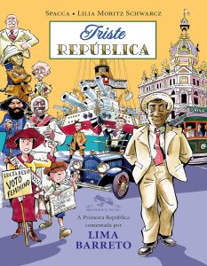 Triste República: A Primeira República comentada por Lima Barreto