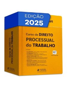 Curso de Direito Processual do Trabalho - 21ª Edição (2025)