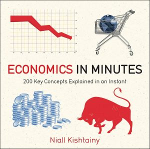 Economics in Minutes: 200 Key Concepts Explained in an Instant (English Edition)