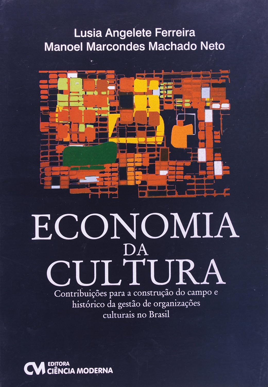 Economia da Cultura - Contribuicoes Para a Construcao do Campo e Historico - 1
