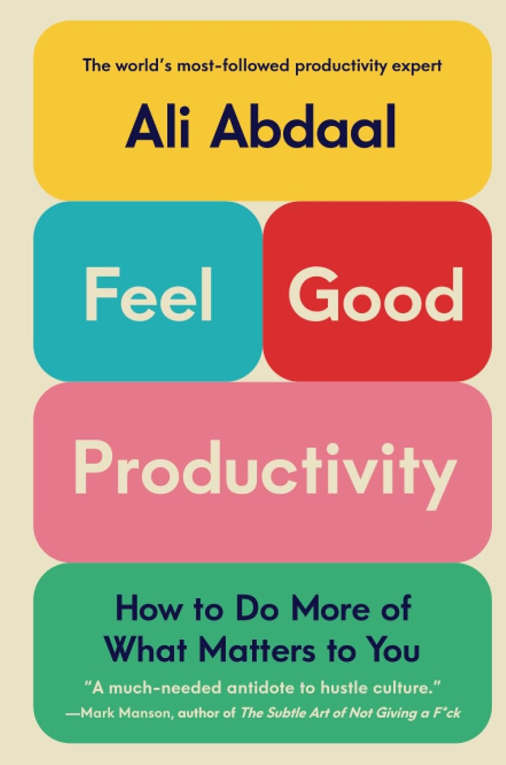 Feel-Good Productivity: How to Do More of What Matters to You
