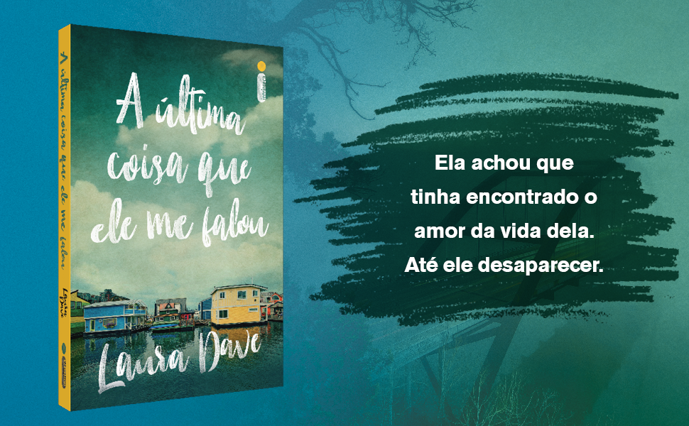 A última coisa que ele me falou, Laura Dave, família, thriller, madrasta, pai, desaparecido, Texas
