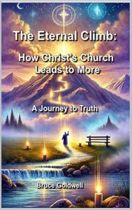 The Eternal Climb: How Christ’s Church Leads to More (Portuguese): A Journey to Truth