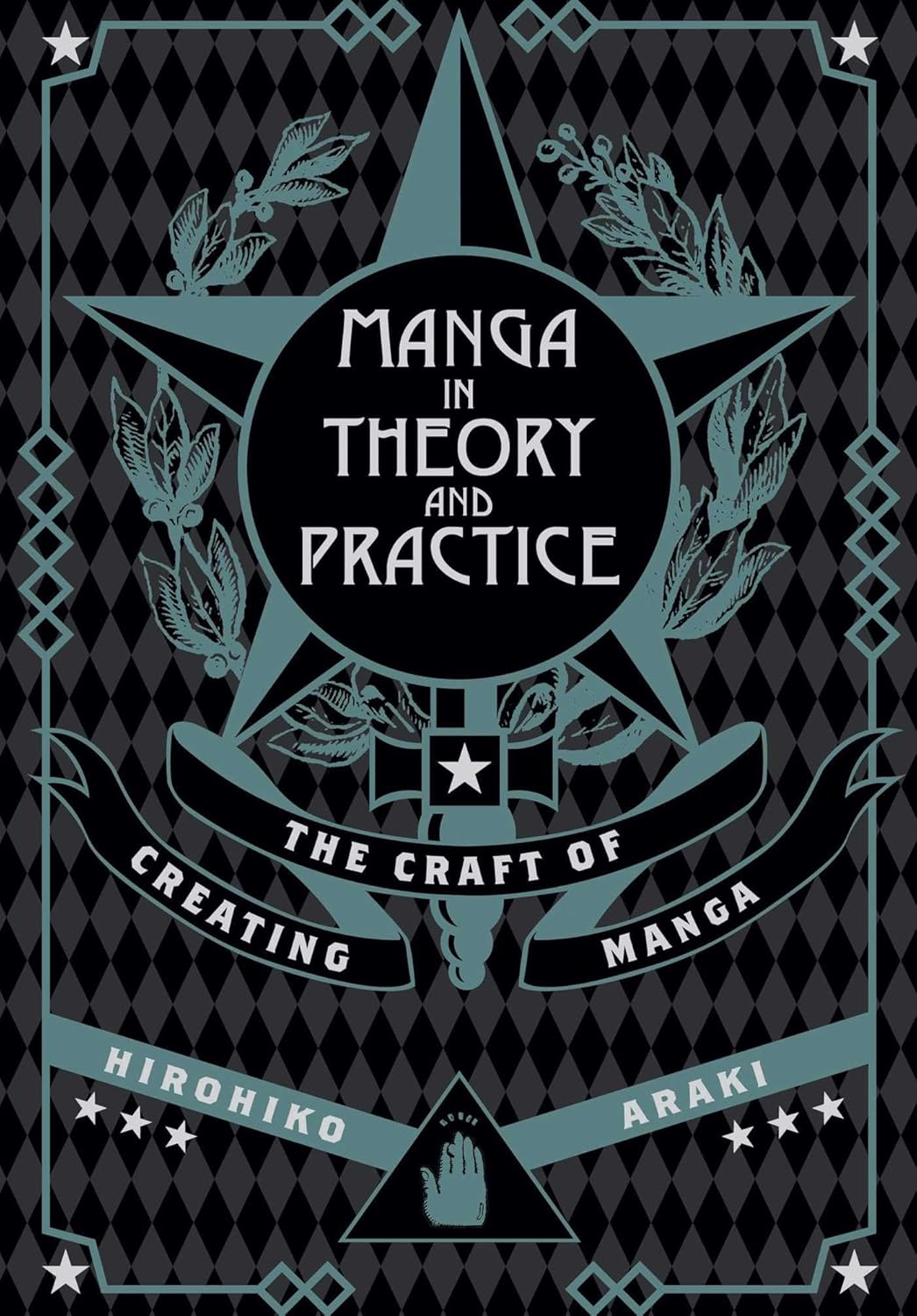 Manga in Theory and Practice: The Craft of Creating Manga: 1