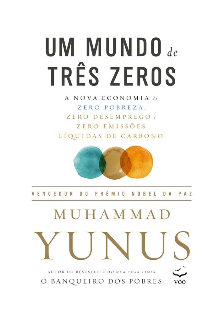 Um mundo de três zeros – A nova economia de zero pobreza, zero desemprego e zero emissões líquidas de carbono