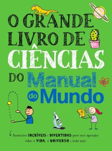 O grande livro de ciências do Manual do Mundo: Anotações incríveis e divertidas para você aprender sobre a vida, o universo e tudo mais