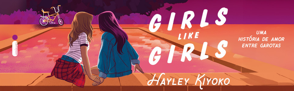Girls Like Girls, Hayley Kiyoko, Lésbico, Romance sáfico, LGBTQIA+, Garotas gostam de garotas, Amor
