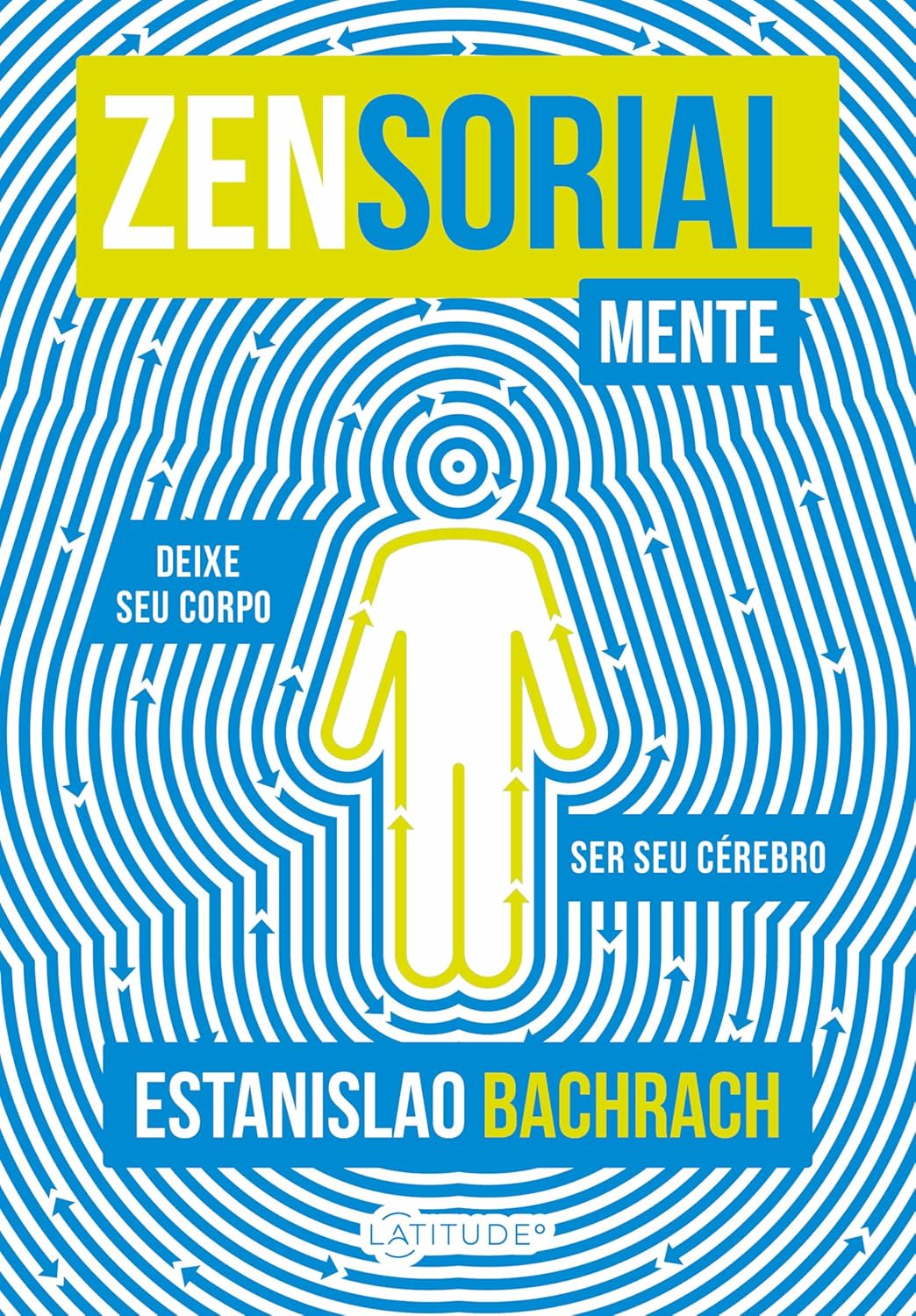 Zensorialmente: Deixe seu corpo ser seu cérebro