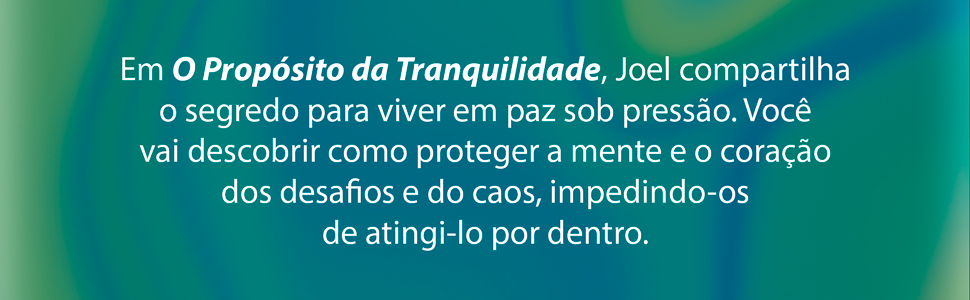 O propósito da tranquilidade