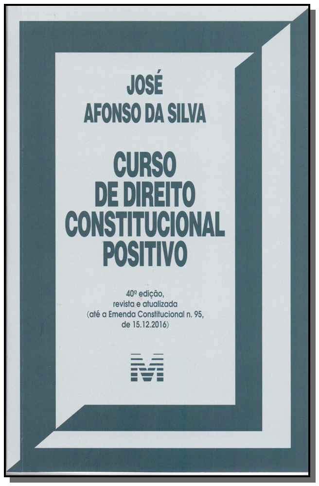 Curso de Direito Constitucional Positivo - 40 ed./2017