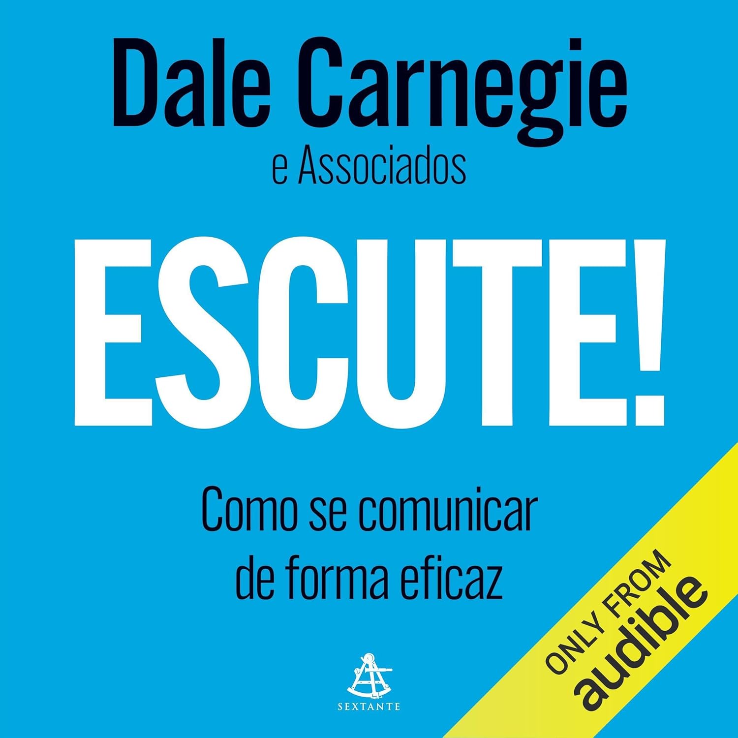 Escute!: Como se comunicar de forma eficaz