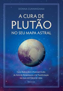 A cura de plutão no seu mapa astral: Como redescobrir o potencial oculto do astro do renascimento e da transformação na sua história de vida