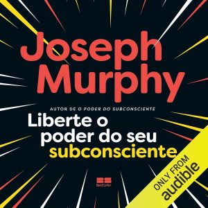 Liberte o poder do seu subconsciente