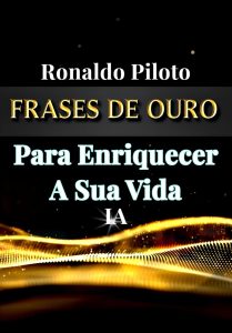 FRASES DE OURO Para Enriquecer A Sua Vida: (Livro autoajuda, enriquecimento, fama, reprogramação mental, poder do inconsciente)