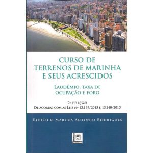 Curso de Terrenos de Marinha e Seus Acrescidos. Laudêmio, Taxa de Ocupação e Foro