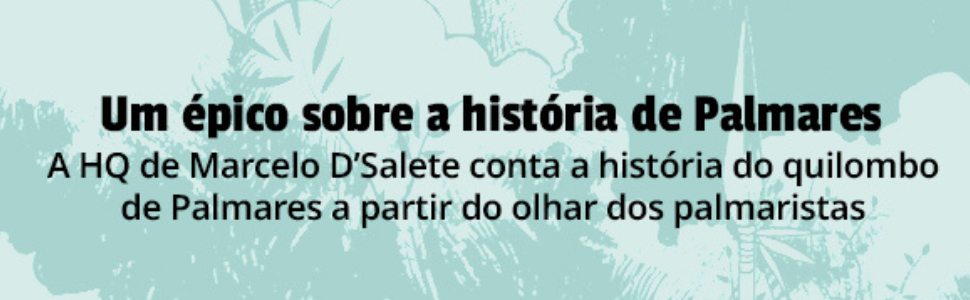 Um épico sobre a história de Palmares 