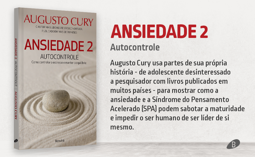 Ansiedade 2, Autocontrole, Augusto Cury, Benvirá, síndrome do pensamento acelerado, vida equilibrada
