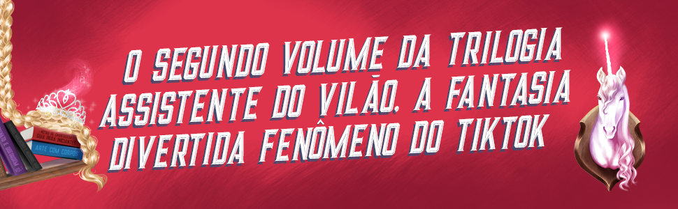 O segundo volume da trilogia Assistente do Vilão, a fantasia divertida fenômeno do TikTok
