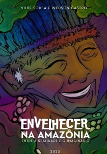 Envelhecer na Amazônia: Entre a Realidade e o Imaginário