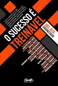 O Sucesso é Treinável: Como a disciplina e a alta performance podem revolucionar todas as áreas de sua vida: carreira, saúde, finanças, relacionamentos e desenvolvimento pessoal.