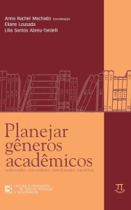 Planejar gêneros acadêmicos (Leitura e produção de textos técnicos e acadêmicos Livro 3)