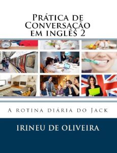 Prática de Conversação em Inglês 2 (Prática de Conversação em línguas modernas Book 8) (English Edition)