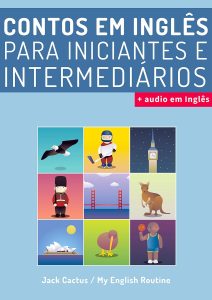 Aprenda Inglês com Contos Incríveis para Iniciantes e Intermediários: Melhore sua Habilidade de Leitura e Compreensão Auditiva em Inglês (English Edition)