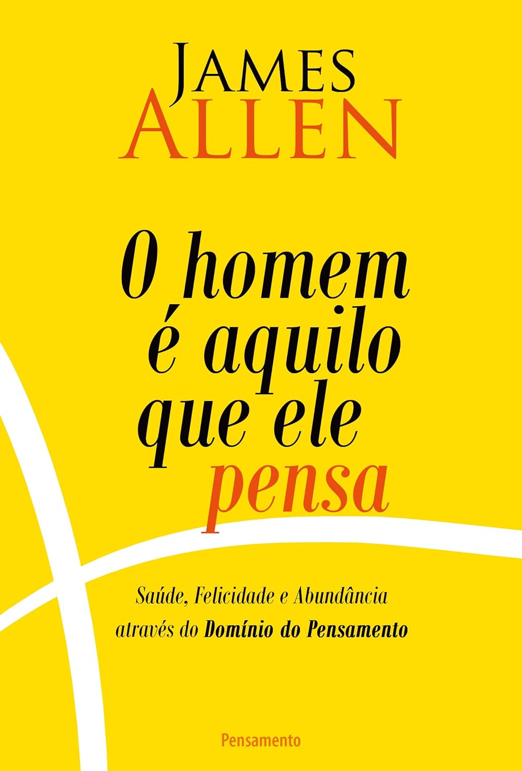 O Homem é Aquilo que Ele Pensa
