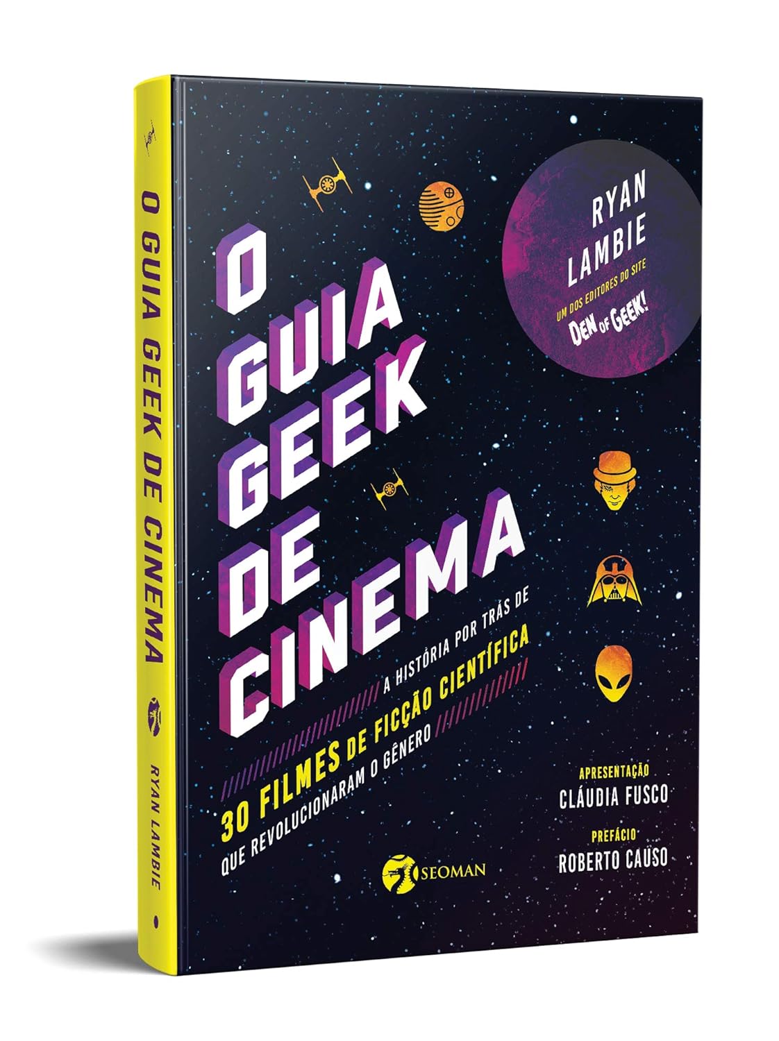 O Guia Geek de Cinema: a História por Trás de 30 Filmes de Ficção Científica que Revolucionaram o Gênero