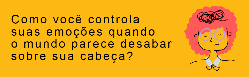 emoções, sentimento, augusto cury, vida, psicologia
