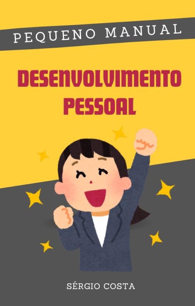 Pequeno Manual do Desenvolvimento Pessoal