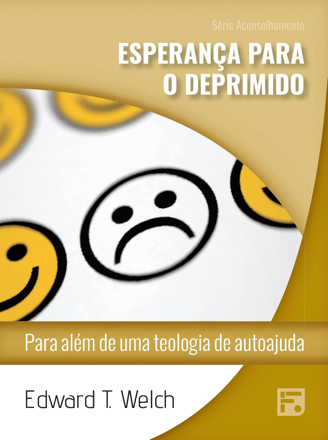 Esperança para o deprimido: para além de uma teologia de autoajuda (Série Aconselhamento Livro 50)