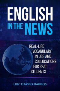 English in the News: Real-life Vocabulary in Use and Collocations for B2/C1 Students (English Edition)