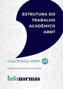 Estrutura do Trabalho Acadêmico ABNT: guia prático infonormas ABNT